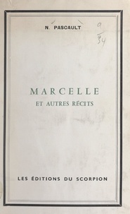Narcisse Pascault - Marcelle et autres récits - Suite de "Blanche Lambert".