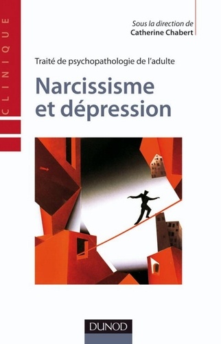 Narcissisme et dépression - Traité de psychopathologie de l'adulte.