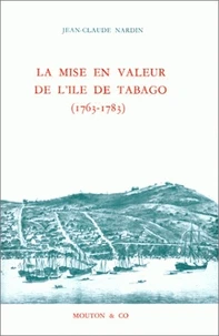 La mise en valeur de l'Ile de Tabago, 1763-1783