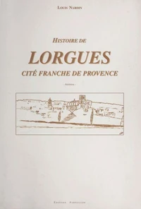 Histoire de Lorgues, cité franche en Provence.