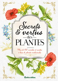 Secrets & vertus de plantes