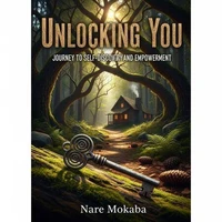 Unlocking You: Journey to Self-Discovery and Empowerment