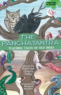 Narindar Uberoi Kelly et Meagan, Jenigen - THE PANCHATANTRA - TEACHING TALES OF OLD INDIA.