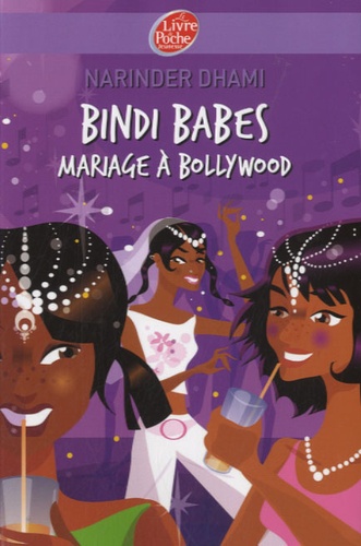 Narinder Dhami - Bindi Babes Tome 2 : Mariage à Bollywood.