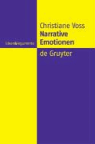 Narrative Emotionen - Eine Untersuchung über Möglichkeiten und Grenzen philosophischer Emotionstheorien.
