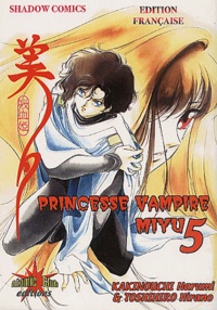 Narumi Kakinouchi et Hirano Toshihiro - Princesse Vampire Miyu. Tome 5.