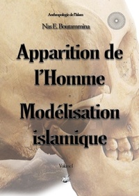 Nas E. Boutammina - Apparition de l'homme - Modélisation islamique.