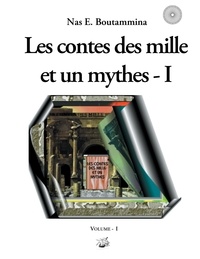 Nas E. Boutammina - Les contes des mille et un mythes - Tome 1.