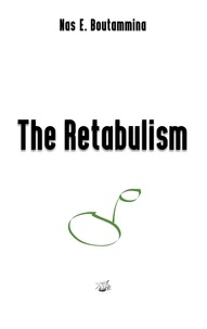 Nas E. Boutammina - The Retabulism.