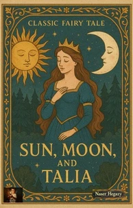 Classic Fairy Tale: Sun, Moon, and Talia