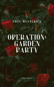 Cozy Mysteries: Operation: Garden Party