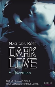 Pdf livre à téléchargement gratuit Dark Love Tome 4 par Nashoda Rose (French Edition) 9782824615974