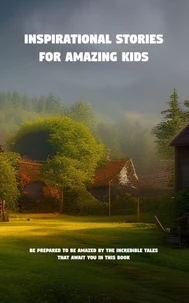 Inspirational stories for amazing kids