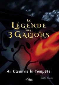 La Légende des 3 Galions - Tome 2. Au Cœur de la Tempête