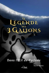 La Légende des 3 Galions - Tome 3. Dans l'Oeil du Cyclone