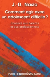 Comment agir avec un adolescent difficile ?