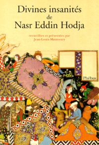 Nasr-Eddin Hodja - Divines insanités de Nasr Eddin Hodja.