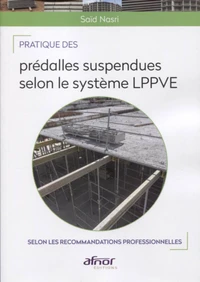 Pratique des prédalles suspendues selon le système LPPVE selon les recommandations professionnelles