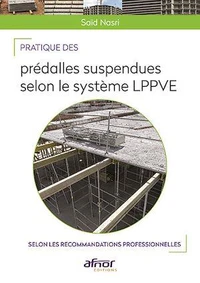 Pratique des prédalles suspendues selon le système LPPVE selon les recommandations professionnelles