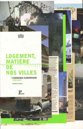 Nasrine Seraji - Logement, matière de nos villes - Chronique européenne 1900-2007, édition bilingue français-anglais.