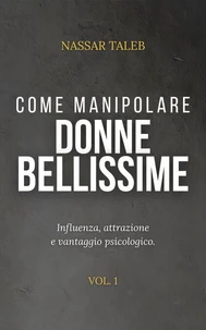Come manipolare donne bellissime
