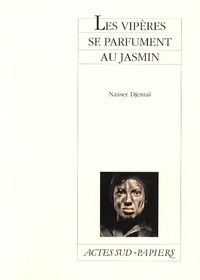 Nasser Djemaï - Les vipères se parfument au jasmin.