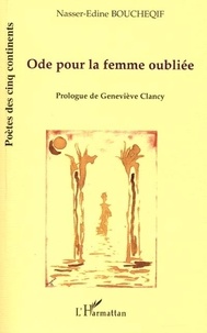 Nasser-Edine Boucheqif - Ode Pour La Femme Oubliee.