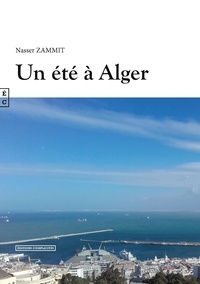 Nasser Zammit - Un été à Alger.