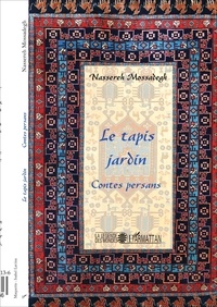 Nassereh Mossadegh - Le tapis jardin - Contes persans.