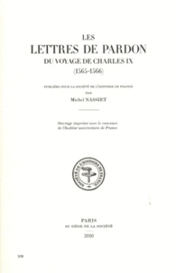 Les lettres de pardon du voyage de Charles IX (1565-1566)