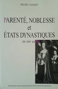 Parenté, noblesse et Etats dynastiques