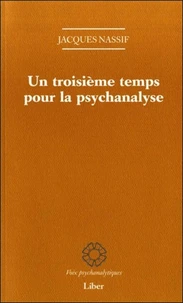Un troisième temps pour la psychanalyse