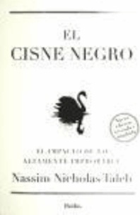 Nassim Nicholas Taleb - El cisne negro : el impacto de lo altamente improbable.