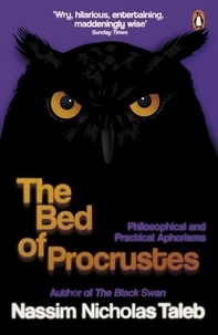 Nassim Nicholas Taleb - The Bed of Procrustes - Philosophical and Practical Aphorisms.