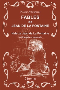 Nassur Attoumani - Fables de Jean de La Fontaine - Edition bilingue français-mahorais.