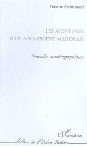 Nassur Attoumani - Les aventures d'un adolescent mahorais - Nouvelles autobiographiques.