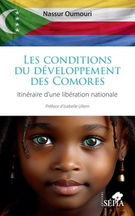 Nassur Oumouri - Les conditions du développement des Comores - Itinéraire d’une libération nationale.