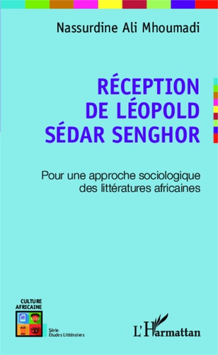 Réception de Léopold Sédar Senghor. Pour une approche sociologique des littératures africaines