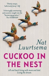 Nat Luurtsema - Cuckoo in the Nest - 28 and back home with mum and dad. Living the dream....
