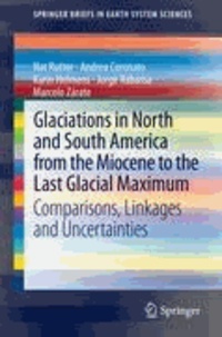 Nat Rutter et Andrea Coronato - Glaciations in North and South America from the Miocene to the Last Glacial Maximum - Comparisons, Linkages and Uncertainties.