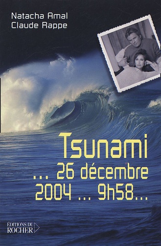 Natacha Amal et Claude Rappe - Tsunami... - 26 décembre 2004... 9h58.