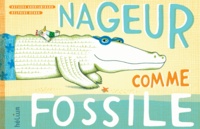 Natacha Andriamirado et Delphine Renon - Nageur comme Fossile.