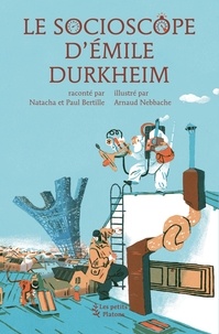 Natacha Bertille et Paul Bertille - Le socioscope d'Emile Durkheim.