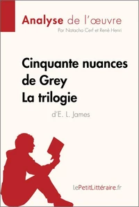 Cinquante nuances de Grey de E. L. James - La trilogie