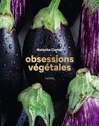 Natacha Comar - Obsessions végétales.