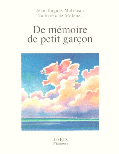 Natacha de Molènes et Jean-Hugues Malineau - De Memoire De Petit Garcon.