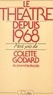 Natacha Decan et Colette Godard - Le théâtre depuis 1968.