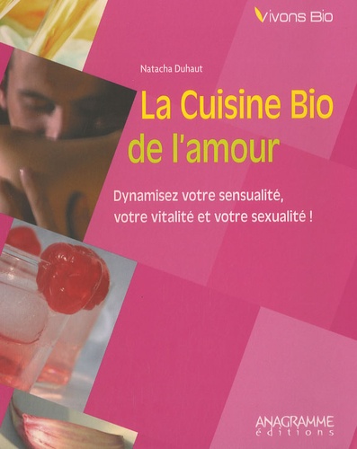 Natacha Duhaut - La cuisine bio de l'amour.