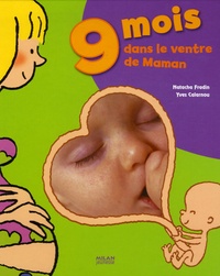 Natacha Fradin et Yves Calarnou - 9 mois dans le ventre de Maman.