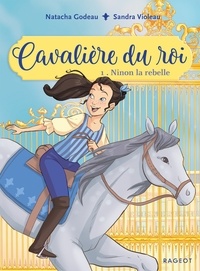 Livre en ligne à télécharger gratuitement en pdf Cavalière du roi - Ninon la rebelle par Natacha Godeau 9782700262650 MOBI (French Edition)
